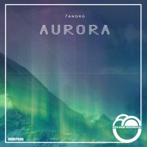 Download track Aurora (Original Mix) 7Andro