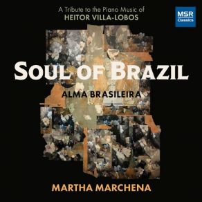 Download track Ciclo Brasileiro (Brazilian Cycle) - II. Impressões Seresteiras (Minstrel Impressions) Martha Marchena