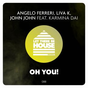 Download track Oh You! (Original Mix) Karmina Dai