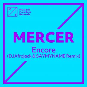 Download track Encore (DJAfrojack & SAYMYNAME Remix) Mercer