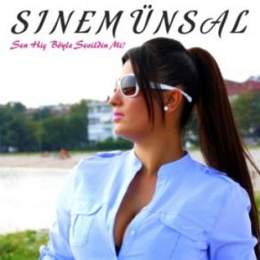 Download track Sen Hiç Böyle Sevildin Mi' Sinem Ünsal