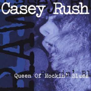 Download track I Ain't Superstious Casey Rush