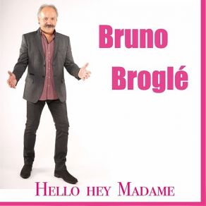 Download track Hello Hey Madame Bruno Broglé