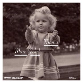 Download track Mama (Reiner Liwenc Remix) Marc GickelReiner Liwenc