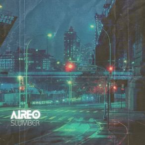 Download track Slumber AireoAireo Brigade