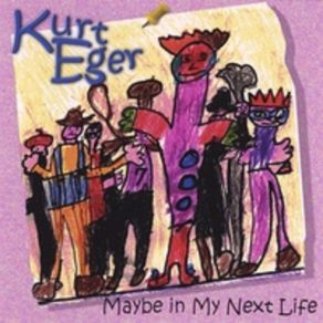 Download track Maybe In My Next Life Kurt Eger