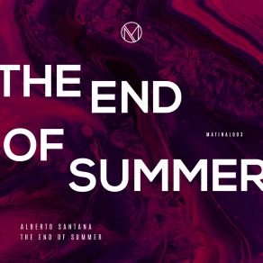 Download track The End Of Summer Alberto Santana