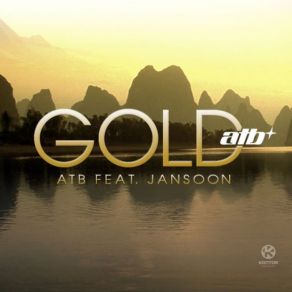 Download track Gold (Golden Fields Club Mix)  Jansoon, ATB