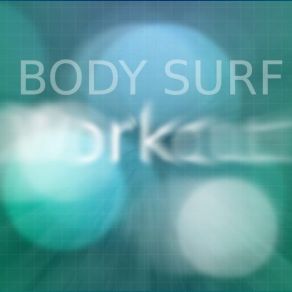 Download track Splendid (2501) Body Surf