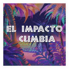 Download track Entregate A Mi El Impacto Cumbia