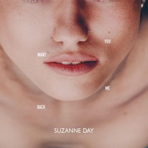 Download track You Want Me Back Suzanne Day