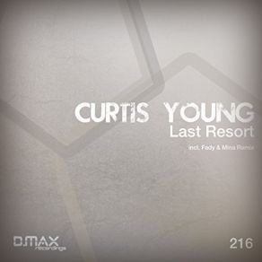 Download track Last Resort (Original Mix) Curtis Young