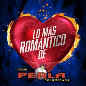 Download track Mi Amiga, Mi Esposa, Mi Amante Grupo Perla Colombiana