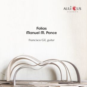 Download track Variations On Folia De Espana And Fugue Var. 7 Manuel María Ponce Cuéllar, Francisco Gil