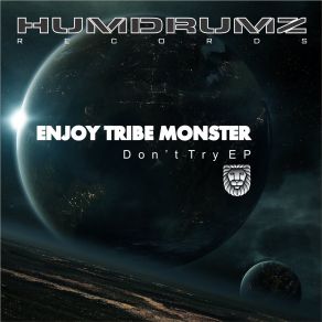 Download track Dont Try ENJÖY TRIBE MÖNSTER