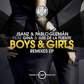 Download track Boys & Girls (Freddy Sanchez Remix) Gina, Jsanz, Luis De La Fuente, Pablo Guzman