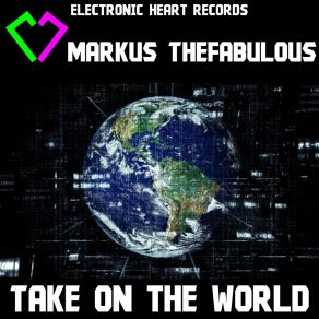 Download track Take On The World (Radio Version) Markus ThefabulousRadio Version