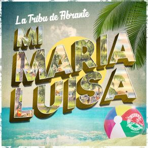 Download track Mi Maria Luisa La Tribu De Abrante