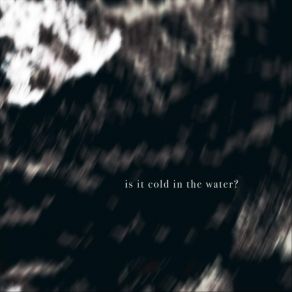 Download track Is It Cold In The Water? Clió