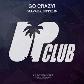 Download track Go Crazy (Original Mix) Zeppeliin