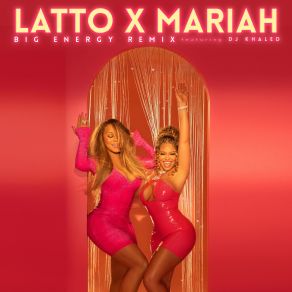 Download track Big Energy (Remix) Mariah Carey, DJ Khaled, Latto