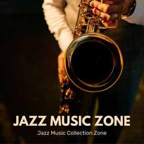 Download track Soulful Saxophone Serenity Jazz Music Collection Zone