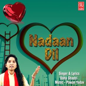 Download track Nadaan Dil Kaahe Karta Ishare Usha Shastri