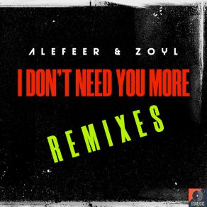 Download track I Don't Need You More (Groove Shakerz Remix Edit) ZoylGroove Shakerz