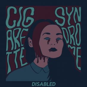 Download track Disabled Cigarette Syndrome