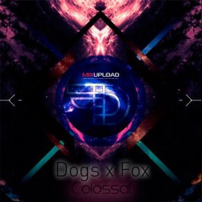 Download track Too Close (Original Mix) Dogs X Fox