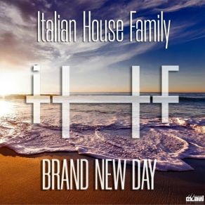 Download track Brand New Day (Extended Mix) Italian House Family