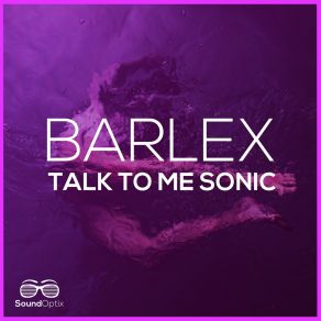 Download track Talk To Me Sonic Barlex