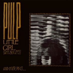 Download track Little Girl (With Blue Eyes) PulpBlue Eyes