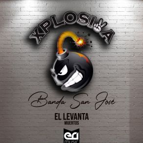 Download track El Levanta Muertos Xplosiva Banda San José