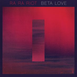 Download track Beta Love Ra Ra Riot