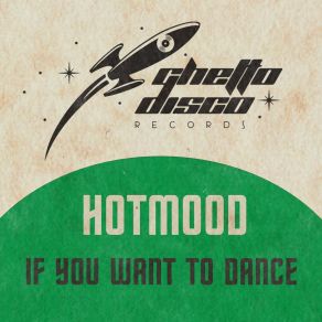 Download track If You Want To Dance Hotmood