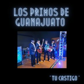 Download track Tu Castigo Los Primos De GuanajuatoLuis Arroyo