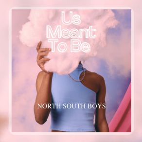 Download track Us Meant To Be (Extended Mix) North South Boys