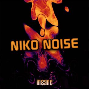 Download track Insane (Extended Mix) Niko Noise