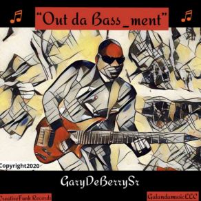 Download track SUN 's OUT Gary DeBerry Sr