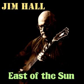 Download track East Of The Sun (Instrumental) Jim Hall