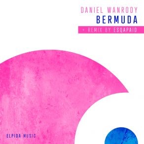 Download track Bermuda (Extended Mix) Daniel Wanrooy