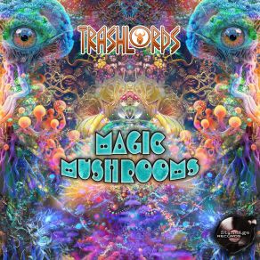 Download track Mushrooms (Original Mix) The Trashlords