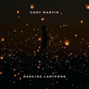 Download track Dancing Lanterns Cody Martin