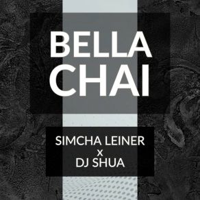 Download track Bella Chai Simcha LeinerShua Sorscher