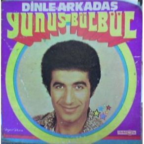 Download track Dinle Arkadaş Yunus Bülbül