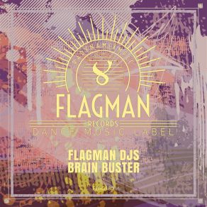 Download track Brain Buster Flagman Djs