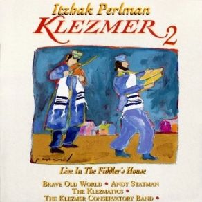 Download track A Yingele Fun Poyln (A Young Man From Poland) / Di Mame Iz Gegangen In Mark Arayn (Mother Went To Market) Itzhak PerlmanThe Klezmer Conservatory Band