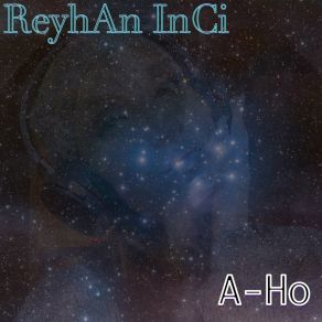 Download track A-Ho (Radio Edit) Reyhan Inci