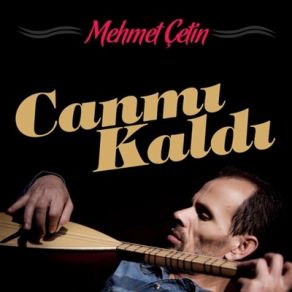 Download track Can Mı Kaldı Mehmet Çetin, Mehmet etin